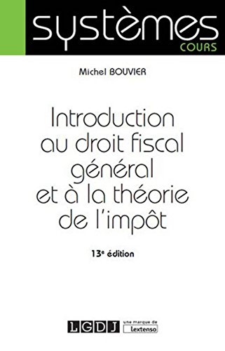 Télécharger Introduction au droit fiscal général et à la théorie de l'impôt, 13ème Ed. PDF Ebook En Ligne Télécharger Introduction au droit fiscal général et à la théorie de l'impôt, 13ème Ed. PDF Ebook En Ligne