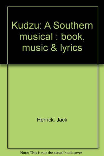 Preisvergleich Produktbild Kudzu: A Southern musical : book, music & lyrics