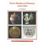Post-mediaeval Pottery, 1650-1800 (Shire Archaeology Series)