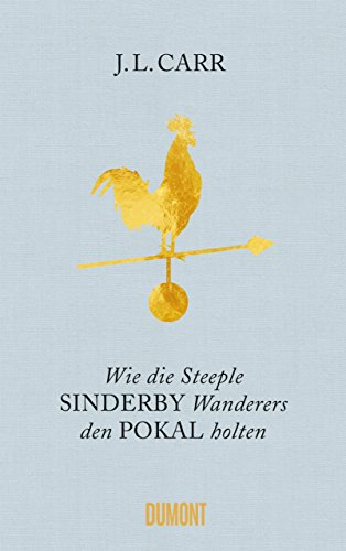 Download Wie die Steeple Sinderby Wanderers den Pokal holten: Roman Download Wie die Steeple Sinderby Wanderers den Pokal holten: Roman
