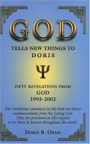 God Tells New Things to Doris: Fifty Revelations from God 1993-2002
