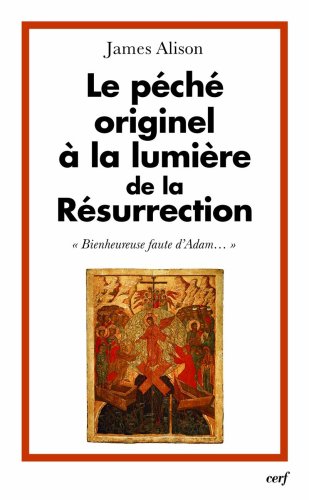 Le péché originel à la lumière de la Résurrection : Bienheureuse faute d'Adam... gratuit Le péché originel à la lumière de la Résurrection : Bienheureuse faute d'Adam... gratuit