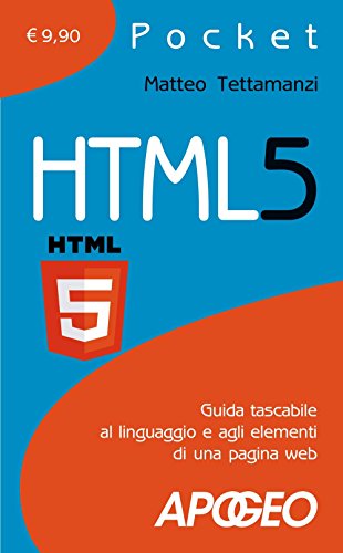 HTML5. Guida tascabile al linguaggio e agli elementi di una pagina web libro