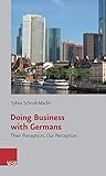 Doing Business with Germans. Their Perception, Our Perception by 