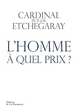 L'homme, à quel prix ?