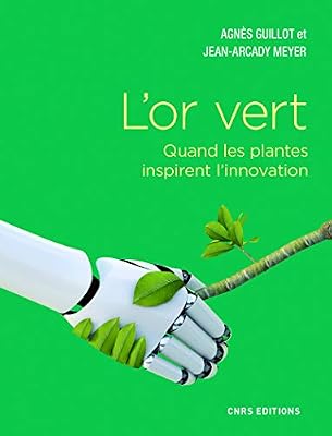 Cnrs L'or vert. Quand les plantes inspirent l'innovation
