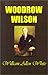 Woodrow Wilson: The Man, His Times and His Task by