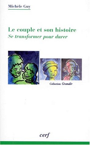 LE COUPLE ET SON HISTOIRE. Se transformer pour durer