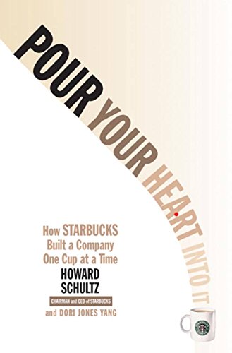 Télécharger Pour Your Heart Into It: How Starbucks Built a Company One Cup at a Time (English Edition) PDF