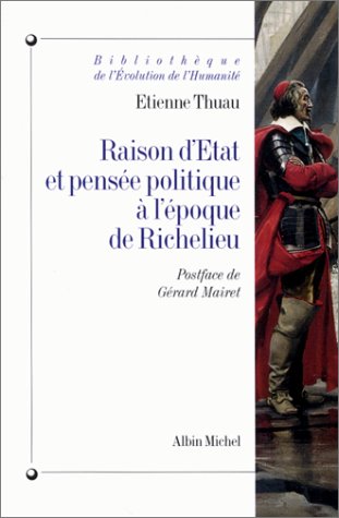 couverture de : RAISON D'&Eacute;TAT ET PENS&Eacute;E POLITIQUE &Agrave; L'&Eacute;POQUE DE RICHELIEU