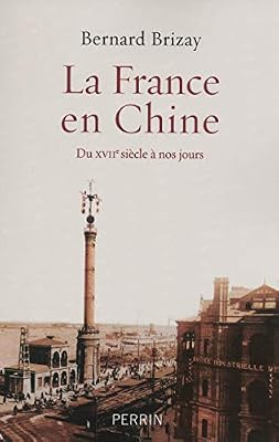 Perrin La France En Chine - Du Xviie Siècle À Nos Jours