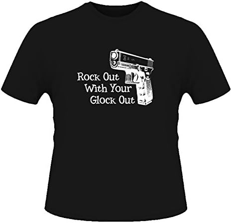 Glock Rock Out with Your Glock Out Funny T Shirt