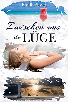 Zwischen uns die LÃ¼ge von [Swan, Emilia]