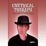 Unethical Therapy from a Not-too-Distant Galaxy