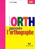 Apprendre l'Orthographe - CM1