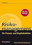 Risikomanagement: Für Finanz- und Kapitalmärkte (Orac Wirtschaftspraxis) by