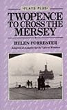 Twopence to Cross the Mersey: Play (Plays plus) by 