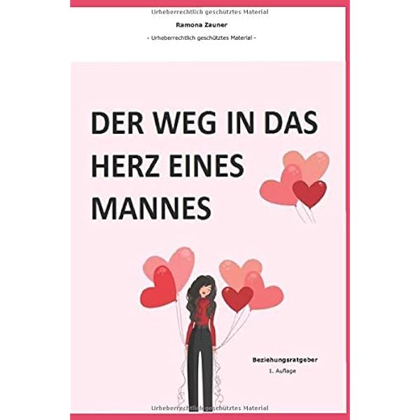 Der Weg In Das Herz Eines Mannes Wie Sie Es Anstellen Das Herz Eines Mannes Zu Gewinnen Zauner Ramona Zimmermann Robert Amazon De Bucher