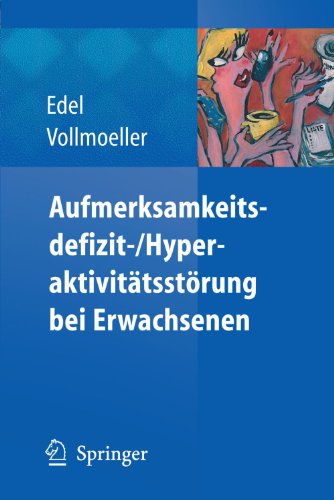 Download Aufmerksamkeitsdefizit-/Hyperaktivitätsstörung bei Erwachsenen (German Edition) Download Aufmerksamkeitsdefizit-/Hyperaktivitätsstörung bei Erwachsenen (German Edition)