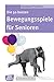 Die 50 besten Bewegungsspiele für Senioren - eBook (Don Bosco MiniSpielothek) by