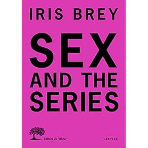 Sex and the series (Les Feux)