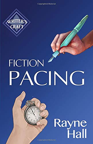 Fiction Pacing: Professional Techniques for Slow and Fast Pace Effects (Writer's Craft, Band 33)