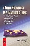 A Little Knowledge Is a Dangerous Thing by Dale Neef