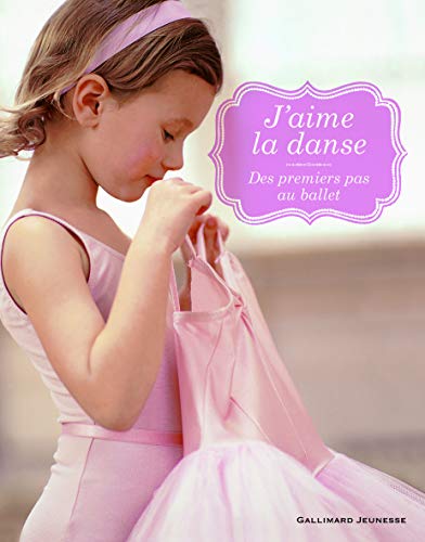 Télécharger J'aime la danse: Des premiers pas au ballet Gratuit