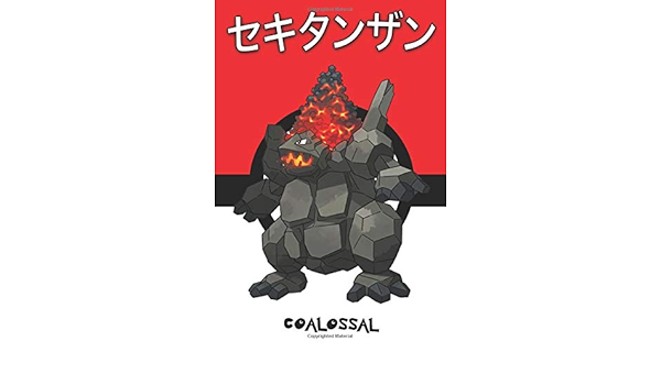Amazon Fr Coalossal Sekitanzan セキタンザン Monthracite Montecarbo 석탄산 Pokemon Notebook Blank Lined Journal Legends Lickitung Livres