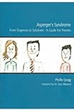 Image de Asperger's Syndrome - From Diagnosis to Solutions: A Guide for Parents