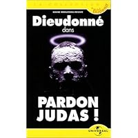 dieudonne pardon judas dieudonne pardon judas
