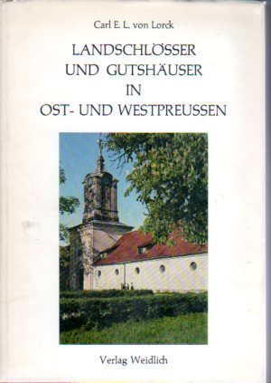 Landschlösser und Gutshäuser in Ost- und Westpreussen