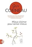 Mieux s'aimer pour aimer mieux : Pour un amour vrai et une relation de couple harmonieuse