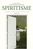 Image de Entrez dans... les pouvoirs secrets du spiritisme : Monde invisible et puissance des esprits, techniques de communication, médiumnité