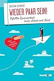Image de Wieder Paar sein!: Erfüllte Zweisamkeit trotz Kind und Arbeit. Erste Hilfe für berufstätige Elter