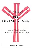 The Fame of a Dead Man's Deeds: An Up-Close Portrait of White Nationalist William Pierce