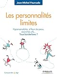 Les personnalités limites: Hypersensibilités, à fleur de peau, ecorchés vifs ... Tous borderlines ?