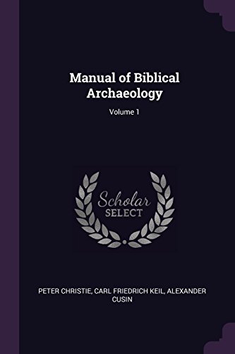 Preisvergleich Produktbild Manual of Biblical Archaeology; Volume 1