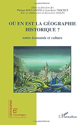 Où en est la géographie historique ?: Entre économie et culture