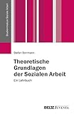 Image de Theoretische Grundlagen der Sozialen Arbeit: Ein Lehrbuch (Studienmodule Soziale Arbeit)