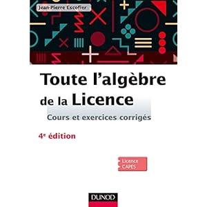 Toute l'algèbre de la Licence - 4e éd. - Cours et exercices corrigés Livre en Ligne - Telecharger Ebook