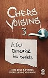 Chers voisins : Mots doux et petites querelles de voisinage. Tome 3