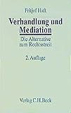 Verhandlung und Mediation: Die Alternative zum Rechtsstreit by