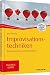 Improvisationstechniken: Das Unerwartete souverän meistern (Haufe TaschenGuide) by