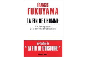 La Fin de l'homme : Les Conséquences de la révolution biotechnique