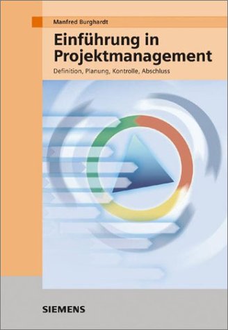 Download Einführung in Projektmanagement. Definition, Planung, Kontrolle und Abschluss Download Einführung in Projektmanagement. Definition, Planung, Kontrolle und Abschluss