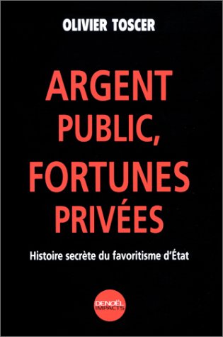 couverture de : Argent public, fortunes priv&eacute;es