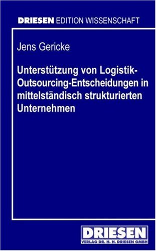 Unterstützung von Logistik-Outsourcing-Entscheidungen in mittelständisch strukturierten Unternehmen