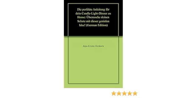 Die Perfekte Anleitung Fur Dein Candle Light Dinner Zu Hause
