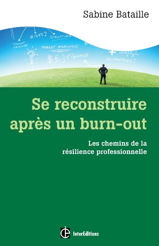 couverture de : Se reconstruire apr&egrave;s un burn-out